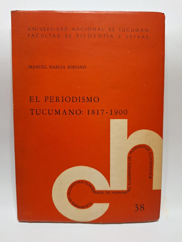 Antiguo Libro El Periodismo Tucumano 1817-1900 Le474