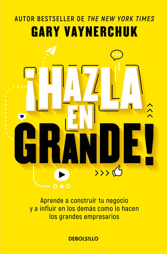 ¡Hazla en grande!, de Vaynerchuk, Gary. Serie Bestseller Editorial Debolsillo, tapa blanda en español, 2021
