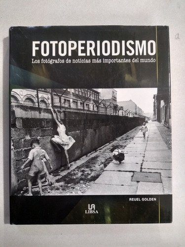 Fotoperiodismo Los Fotógrafos De Noticias Más Importantes  (Reacondicionado)