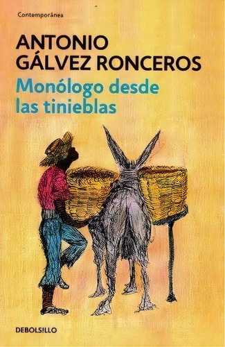 Monologo Desde Las Tinieblas (db), De Antonio Galvez Ronceros. Editorial Debolsillo - Random House Mondadori En Español