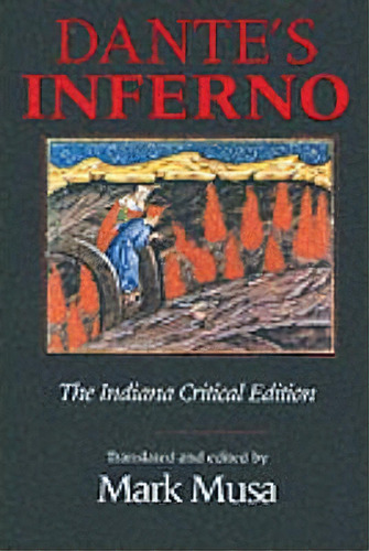 Dante's Inferno, The Indiana Critical Edition, De Dante Alighieri. Editorial Indiana University Press, Tapa Blanda En Inglés