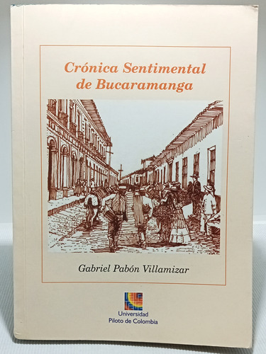 Crónica Sentimental D Bucaramanga - Gabriel Pabón Villamizar