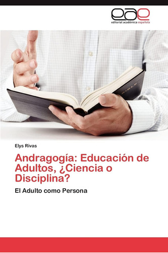 Libro: Andragogía: Educación De Adultos, ¿ciencia O Discipli