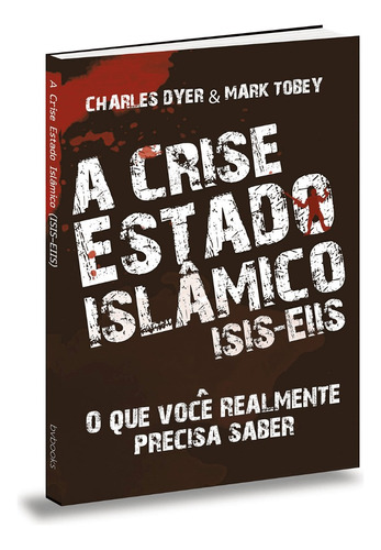 Livro A Crise Estado Islâmico Isis-eiis Charles Dyer | Mark