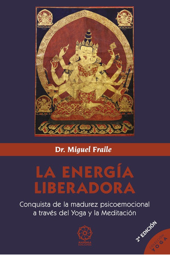 La Energía Liberadora, De Miguel Fraile. Editorial Mandala, Tapa Blanda En Español, 2022