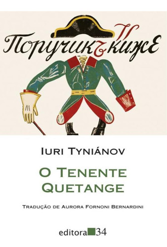 O Tenente Quetange: O Tenente Quetange, De Tynianov, Iuri. Editora Editora 34, Capa Mole, Edição 1 Em Português, 2023