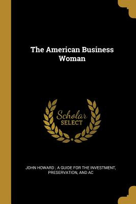 Libro The American Business Woman - A. Guide For The Inve...