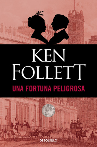 Una Fortuna Peligrosa - Follett, Ken