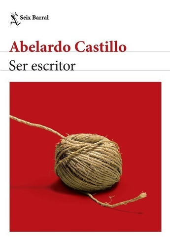 Abelardo Castillo - Ser Escritor