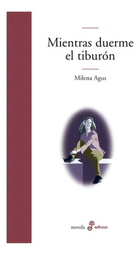 Libro Mientras Duerme El Tiburon, De Agus. Editorial Edhasa, Tapa Blanda, Edición 1 En Español, 2021