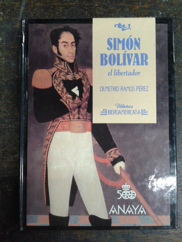 Imagen 1 de 4 de Simon Bolivar * El Libertador * Demetrio Perez * Anaya *