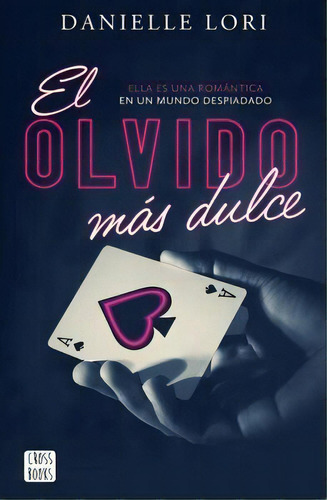 El Olvido Ms Dulce, De Lori, Danielle. Editorial Cross Books, 2023