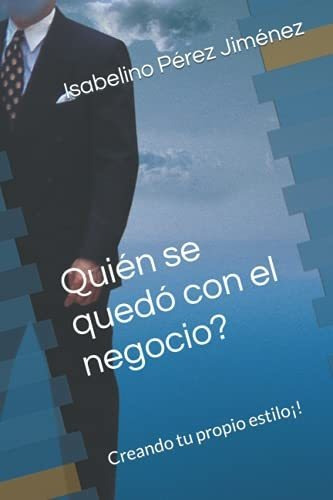 Quien Se Quedo Con El Negocio?