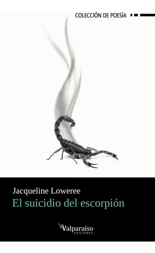 Libro El Suicidio Del Escorpion - Loweree, Jacqueline