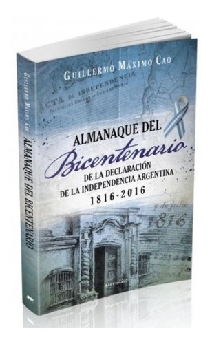 Almanaque Del Bicentenario - Guillermo Maximo Cao