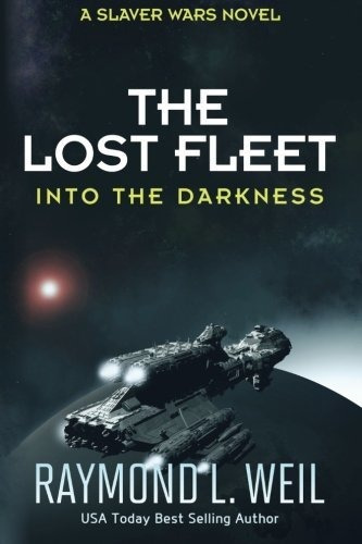 Book : The Lost Fleet Into The Darkness A Slaver Wars Novel