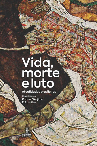 Vida, morte e luto: Atualidades brasileiras, de  Fukumitsu, Karina Okajima. Editora Summus Editorial Ltda., capa mole em português, 2018