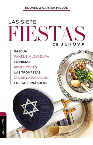 Las Siete Fiestas De Jehova: Un Studio Basado En Levitico 23