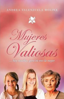 Libro Mujeres Valiosas - Andrea Valenzuela Molina