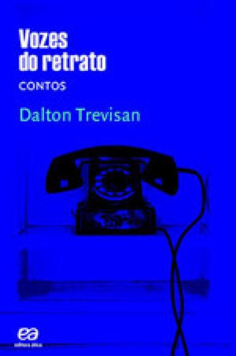 Vozes Do Retrato: Contos, De Trevisan, Dalton. Editora Ática, Capa Mole Em Português