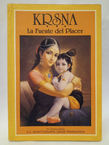 Krsna: La Fuente Del Placer - Bhaktivedanta Swami Prabhupada