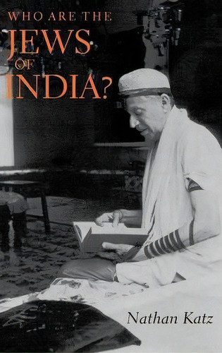 Who Are The Jews Of India?, De Nathan Katz. Editorial University California Press, Tapa Dura En Inglés
