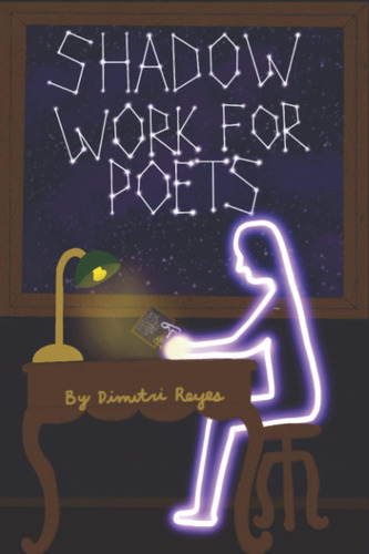 Libro: Shadow Work For Poets: Prompts To Guide Your Poetic