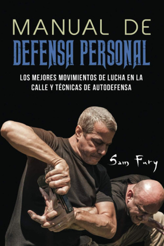 Libro: Manual De Defensa Personal: Los Mejores Movimientos Y