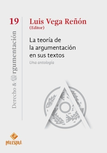 La Teoria De La Argumentacion En Sus Textos - Vega Reñon, Lu