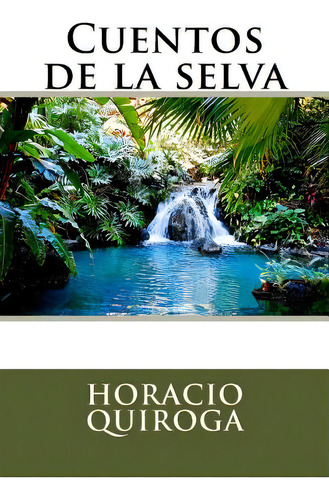 Cuentos De La Selva, De Sara Lopez. Editorial Createspace, Tapa Blanda En Español