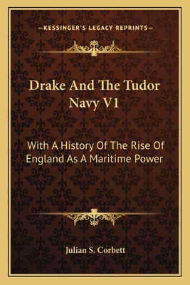 Libro Drake And The Tudor Navy V1: With A History Of The ...