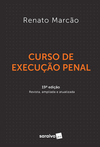Curso de Execução Penal - 19ª edição 2022, de Marcão, Renato Flavio. Editora Saraiva Educação S. A., capa mole em português, 2022
