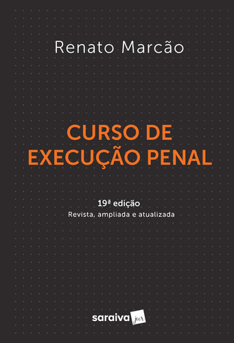 Curso de Execução Penal - 19ª edição 2022, de Marcão, Renato Flavio. Editorial Saraiva Educação S. A., capa mole em português, 2022