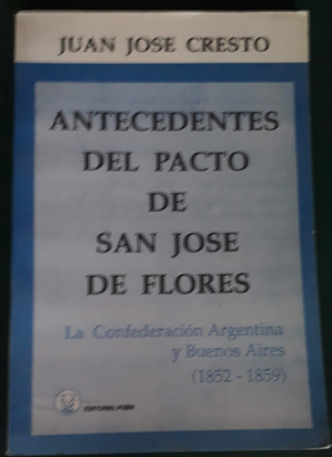 Antecedentes Del Pacto De San José De Flores - Cresto