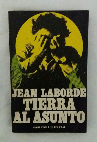 Jean Laborde Tierra Al Asunto Novela Policial Misterio