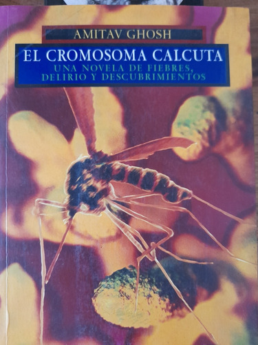 Narrativa India El Cromosoma Calcuta Amitav Ghosh B2