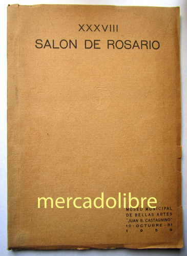 Xxxviii Salon Anual Artes Plasticas Rosario 1959 Catálogo 