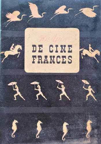 Catálogo / 50 Años De Cine Francés ( Buenos Aires, 1946 )