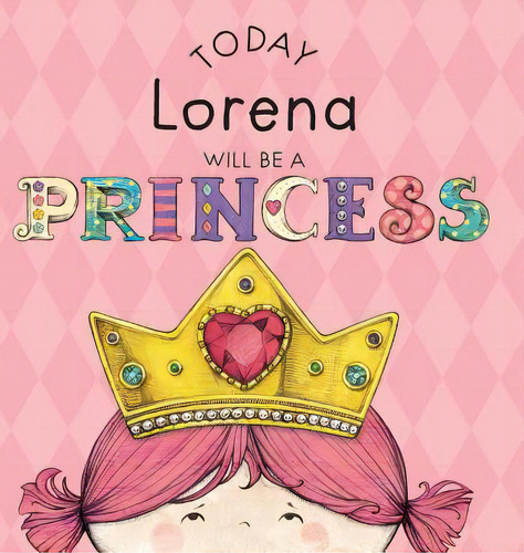 Today Lorena Will Be A Princess, De Croyle, Paula. Editorial Andrews & Mcmeel, Tapa Dura En Inglés