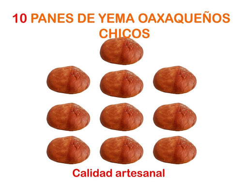 Pan De Yema Chico, Oaxaqueño. 10 Pzas. Calidad Artesanal