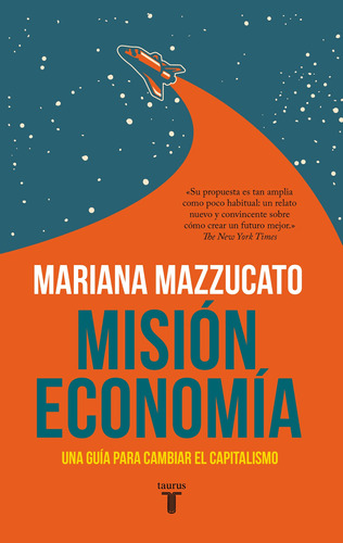 Misión Economía - Mazzucato, Mariana - *