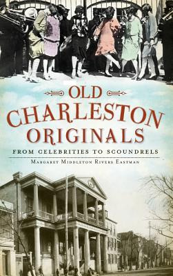 Libro Old Charleston Originals: From Celebrities To Scoun...