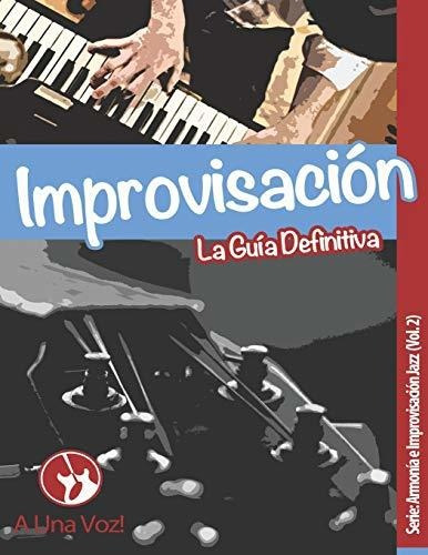 Libro : Improvisacion La Guia Definitiva (armonia E...