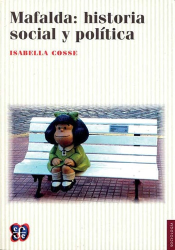 Mafalda: Historia Social Y Política / Isabella Cosse