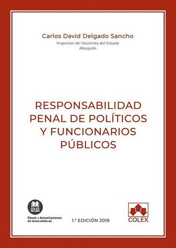 Responsabilidad Penal De Polãâticos Y Funcionarios Pãâºblicos, De Delgado Sancho, Carlos David. Editorial Colex, Tapa Blanda En Español