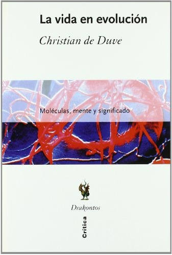 Vida En Evolución, La, de Christian De Duve. Editorial Crítica, tapa blanda, edición 1 en español