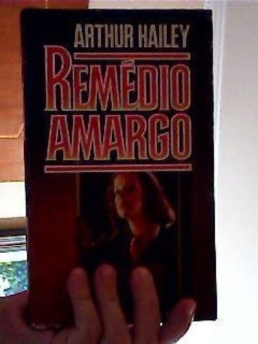 Livro Remédio Amargo Arthur Hailey