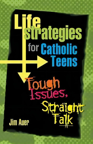 Life Strategies For Catholic Teens, De Jim Auer. Editorial Liguori Publications, Tapa Blanda En Inglés