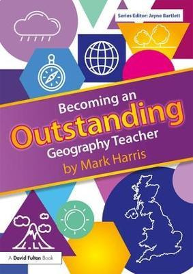 Becoming An Outstanding Geography Teacher