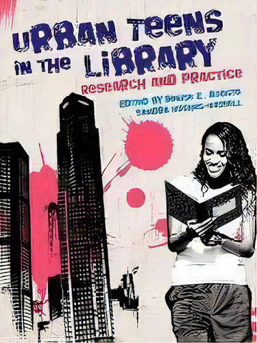 Urban Teens In The Library : Research And Practice, De Denise E Agosto. Editorial American Library Association, Tapa Blanda En Inglés
